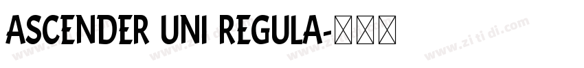 Ascender Uni Regula字体转换